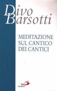 BARSOTTI DIVO, Meditazioni sul cantico dei cantici