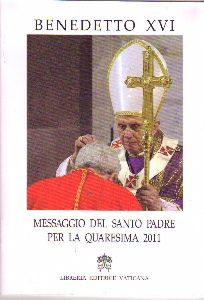 BENEDETTO XVI, Messaggio del Santo Padre per la quaresima