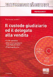 LANDOLFI FRANCESCO, Il custode giudiziario e il delegato alle vendite