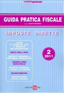 FRIZZERA BRUNO, GUIDA PRATICA FISCALE . IMPOSTE DIRETTE 2/2011