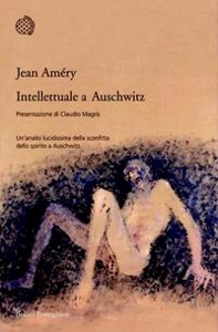AMERY JEAN, Intellettuale a Auschwitz