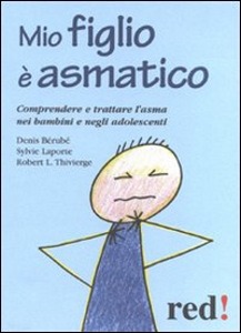 BERUBE - LAPORTE -, mio figlio e asmatico