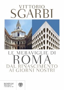 SGARBI VITTORIO, Le meraviglie di Roma