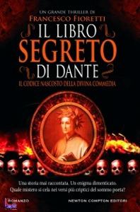 FIORETTI FRANCESCO, Il libro segreto di Dante