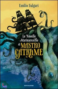 SALGARI EMILIO, Le novelle marinaresche di mastro catrame