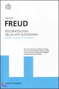 FREUD SIGMUND, Psicopatologia della vita quotidiana