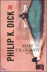 DICK PHILIP, mary  e il gigante