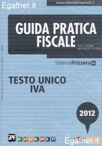 GOBBI - POSTAL, Guida pratica fiscale Testo Unico IVA