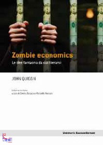 QUIGGINS JOHN, zombie economics