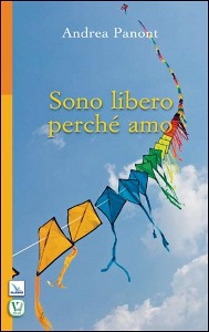 PANONT ANDREA, Sono libero perch amo