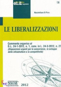 DI PIRRO MASSIMILIAN, Liberalizzazioni  (L.24.3.2012, n.27)