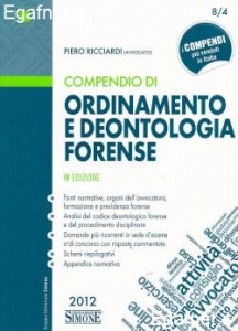 RICCIARDI PIERO, Compendio di ordinamento e deontologia forense