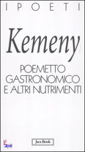 KEMENY TOMASO, poemetto gastronomico e altri nutrimenti