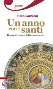 LAZZARIN PIERO, Un anno con i Santi