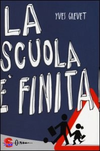 GREVET YVES, La scuola  finita