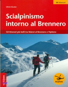 KOSSLER ULRICH, Scialpinismo intorno al Brennero