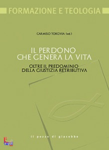 TORCIVIA CARMELO, perdono che genera la vita