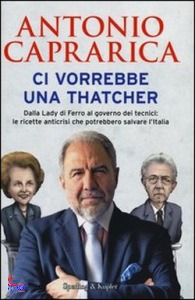 CAPRARICA ANTONIO, Ci vorrebbe una Thatcher