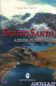 CROVETTO MARIA, Spirito Santo azione di Dio