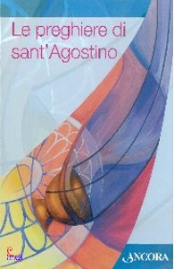 AGOSTINO SAN., Preghiere di sant