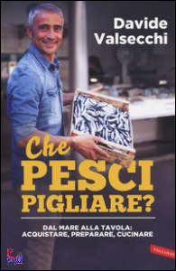 VALSECCHI DAVIDE, Che pesci pigliare?