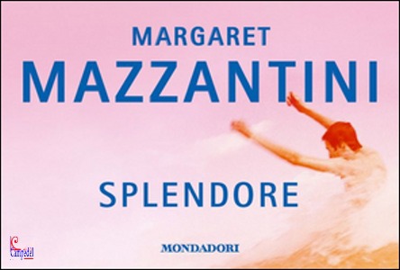 MAZZANTINI MARGARET, Splendore