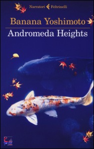 BANANA YOSHIMOTO, Andromeda Heights. Il Regno I