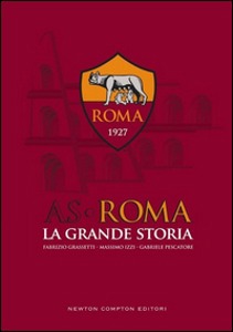 GRASSETTI IZZI ..., AS ROMA LA GRANDE STORIA