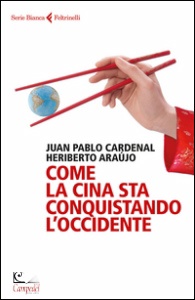 CARDENAL-ARAUJO, Come la Cina sta conquistando l