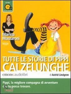 LINDGREN ASTRID, Tutte le storie di pippi calzelunghe. Audiolibro