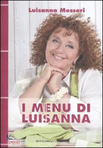 MESSERI LUISANNA, I menu di Luisanna