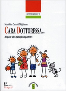 CERIOTTI MIGLIARESE, Cara dottoressa risposte alle "famiglie imperfette