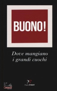 IL FATTO QUOTIDIANO, Buono Dove mangiano i grandi cuochi