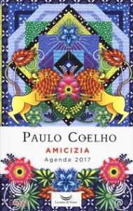 PAULO COELHO, Amicizia. agenda 2017