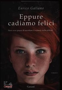 GALIANO ENRICO, Eppure cadiamo felici