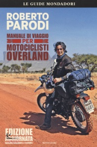 Parodi Roberto, Manuale di viaggio per motociclisti overland