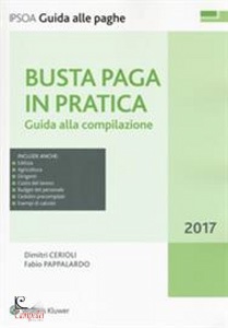 CERIOLI - PAPPALARDO, Busta paga in pratica Guida alla compilazione