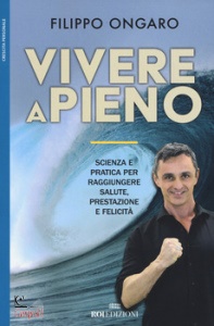 ONGARO FILIPPO, Vivere a pieno