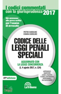 DUBOLINO CHIARA & P., Codice delle leggi penali speciali 2017