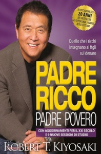 KIYOSAKI ROBERT T., Padre ricco padre povero