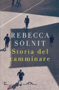 REBECCA SOLNIT, Storia del camminare