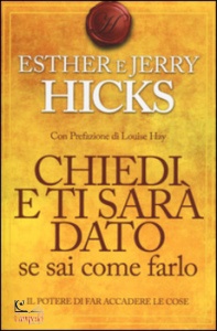 Hicks, Esther E Jerr, chiedi e ti sar dato se sai come farlo