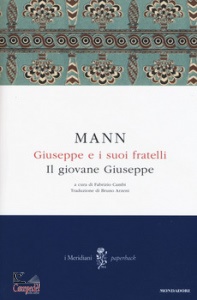 Mann Thomas, giuseppe e i suoi fratelli 2 il giovane giuseppe