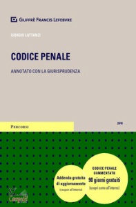 LATTANZI GIORGIO, Codice penale annotato con la giurisprudenza