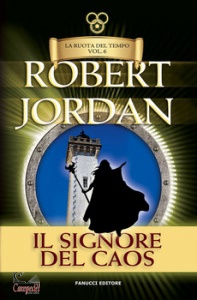 JORDAN ROBERT, Il signore del caos. La ruota del tempo Vol 6