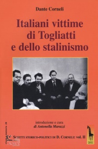 CORNELI DANTE, Italiani vittime di Togliatti e dello stalinismo