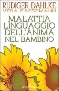 DAHLKE - KAESEMANN, Malattia linguaggio dell anima nel bamb.