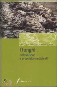 AA.VV., Funghi coltivazione e propriet medicinali