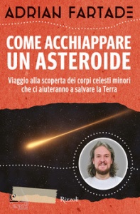 FARTADE ADRIAN, Come acchiappare un asteroide