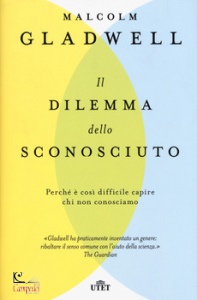 GLADWELL MALCOLM, Dilemma dello sconosciuto